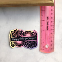 Load image into Gallery viewer, Happy Looks Good on You Holographic WATERPROOF Sticker