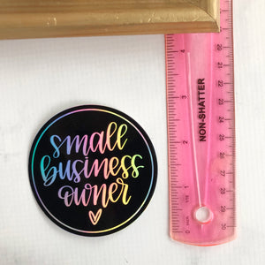 Small Business Owner Holographic WATERPROOF Sticker