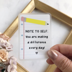 Note to Self: You Are Making a Difference Every Day WATERPROOF Sticker, Lined Paper and Pencil Design