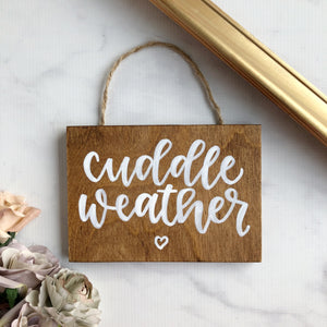 Cuddle Weather Wood Sign