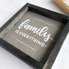 Load image into Gallery viewer, Family is Everything Wood Sign (Framed)
