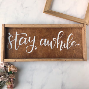 Stay Awhile Wood Sign