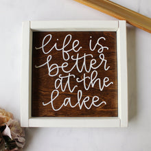 Load image into Gallery viewer, Life is Better at the Lake Wood Sign
