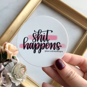 Shit Happens WATERPROOF Sticker