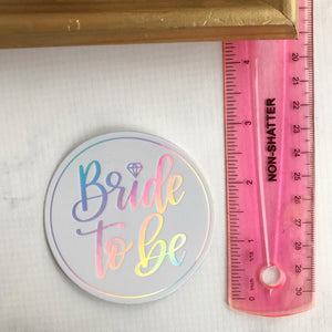Bride to Be Holographic WATERPROOF Sticker