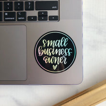 Load image into Gallery viewer, Small Business Owner Holographic WATERPROOF Sticker

