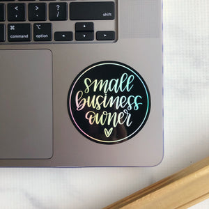 Small Business Owner Holographic WATERPROOF Sticker