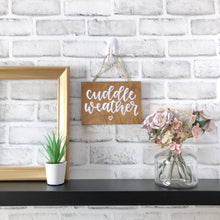 Load image into Gallery viewer, Cuddle Weather Wood Sign
